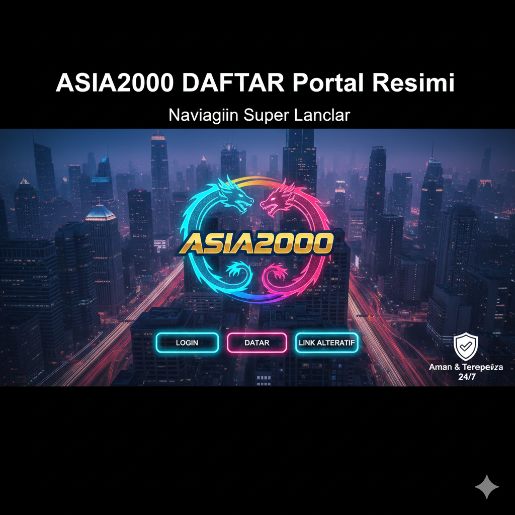 ASIA2000 DAFTAR Portal Navigasi Super Lancar